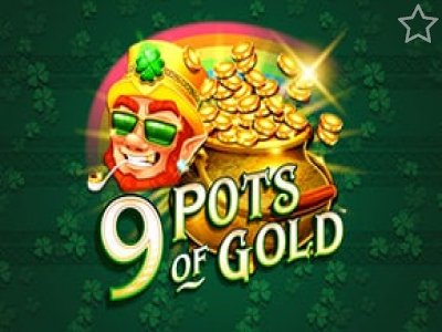 9 Pots of Gold